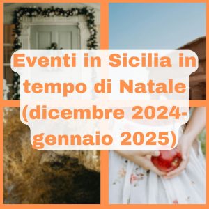 EVENTI SICILIA TEMPO DI NATALE DICEMBRE 2024 GENNAIO 2025