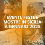 EVENTI FESTE MANIFESTAZIONI MOSTRE ESPOSIZIONI ARTE CULTURA TRADIZIONI SICILIA GENNAIO 2025