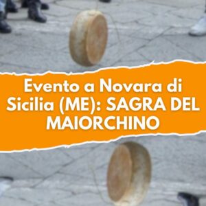 EVENTO MANIFESTAZIONE SAGRA TORNEO FORMAGGIO MAIORCHINO SICILIA NOVARA MESSINA GENNAIO