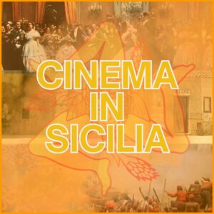 CINEMA IN SICILIA FILM SICILIANI CULTURA CINEMATOGRAFICA SICILIANA TRADIZIONI SICILIA