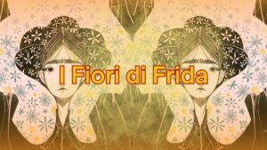 I fiori di Frida Mostra Sicilia Primavera Sicily and Sicilians