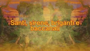 Santi, sirene, briganti e baccanali Mostra Sicilia Primavera Sicily and Sicilians