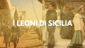 serie tv ambientate in sicilia serie tv ambientazioni siciliane cultura siciliana i leoni di sicilia